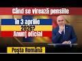 Când se virează pensiile în 3 aprilie 2026? Anunț oficial Poșta Română