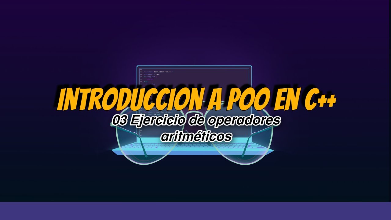 03 Ejercicio de Operadores Aritméticos || Introducción a POO en C++ ...