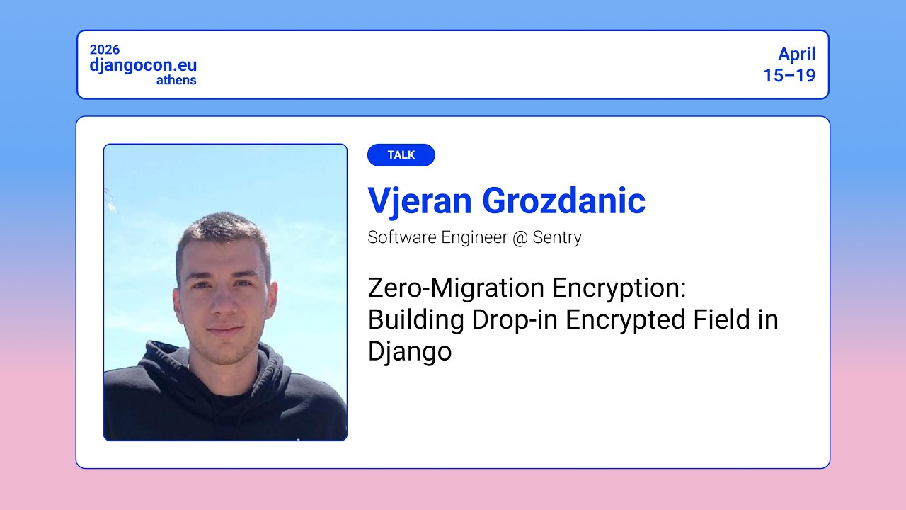 Thumbnail for video: Zero-Migration Encryption: Building Drop-in Encrypted Field in Django