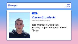 DjangoCon Europe 2026 | Zero-Migration Encryption: Building Drop-in Encrypted Field in Django