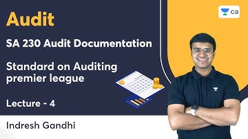 L4 SA 230 Audit Documentation | Standard on Auditing Premier League | Indresh Gandhi | Unacademy CA