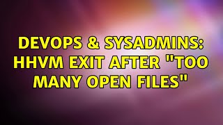 Famous DevOps & SysAdmins: HHVM exit after "Too many open files" Net Worth