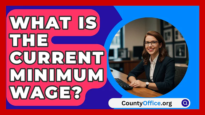What Is The Current Minimum Wage? - CountyOffice.org