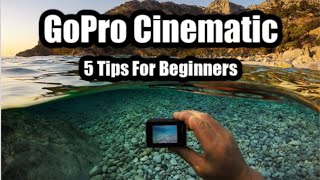How To Make GoPro Cinematic - 5 Tips For Beginners (Hero 11, 10, 9)