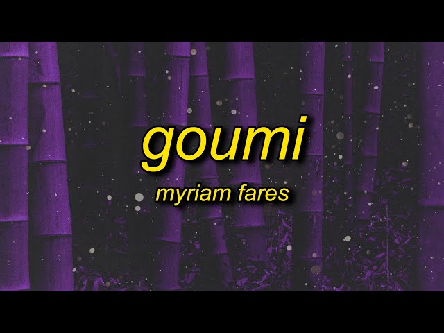 Myriam Fares - Goumi (sped up/tiktok version) English Lyrics | gomi gomi gomi class=