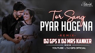 Tor Sang Pyar Hoge Na (Remix) Dj Gps 