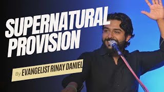 SUPERNATURAL PROVISION || Evangelist Rinay Daniel || 24 - 05 - 2024 ||