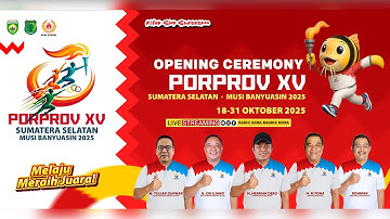 [LIVE STREAMING] OPENING CEREMONY PORPROV XV SUMATERA SELATAN - MUSI BANYUASIN TAHUN 2025