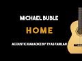 Home - Michael Buble (Acoustic Guitar Karaoke version)