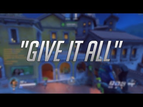 "Give it all" Overwatch Montage (Feat. RektRuby)
