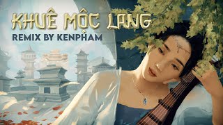 Khuê Mộc Lang Remix | Hương Ly & Jombie (G5R) | Remix by KenPham