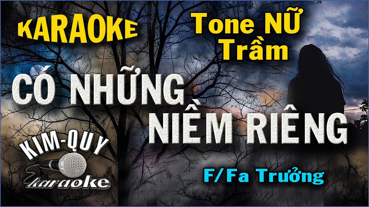KARAOKE CÓ NHỮNG NIỀM RIÊNG  - Tone NỮ Trầm ( F/Fa Trưởng ) KIM QUY KARAOKE