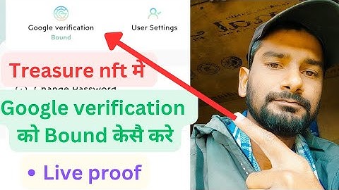 Treasure nft app main Google verification ko bound kaise kare || How bound Google verification .