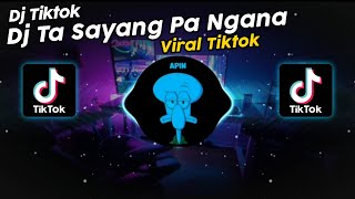 DJ TA SAYANG PA NGANA x TENANG AJA ARIF SOPAN VIRAL TIK TOK TERBARU 2024!!