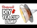 DIY Tea Cup Lamp - MAN VS PIN #2