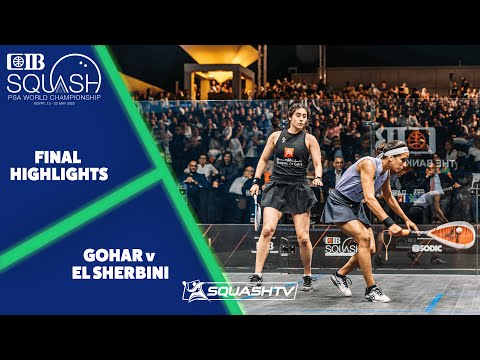 Gohar v El Sherbini - PSA World Championships Cairo 2022 - Women's Final Highlights