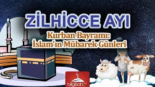 Zilhicce Ayı Ve Kurban Bayramı İslamın Mübarek Günleri