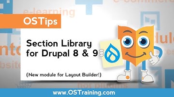 OSTips - How To Save Reusable Blocks and Sections for Drupal 8 or 9 Layout Builder