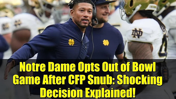 Notre Dame Opts Out of Bowl Game After CFP Snub: Shocking Decision Explained!