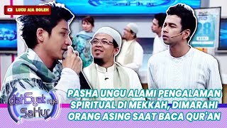 PASHA ALAMI PENGALAMAN SPIRITUAL DI MEKKAH, DIMARAHI ORANG ASING SAAT BACA QUR'AN - DAHSYAT SAHUR