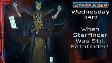 When Starfinder Was Still Pathfinder (Starfinder #30)