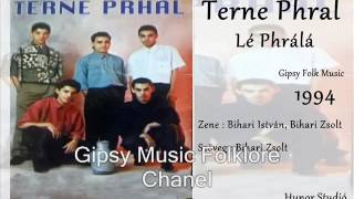 Video thumbnail of "Terne Phral - Lé Phrala  Gipsy Folk Music"