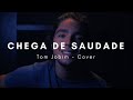 Chega de saudade  tom jobim luan carbonari cover