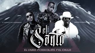 El Uniko x Chocolate x El Chulo - El Santo (REMIX)