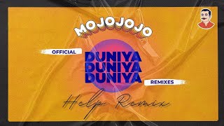 MojoJojo - Duniya (Help Remix)