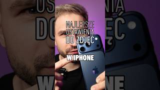 NAJLEPSZE USTAWIENIA APARATU W IPHONE