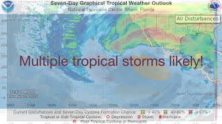 Multiple tropical storms likely!