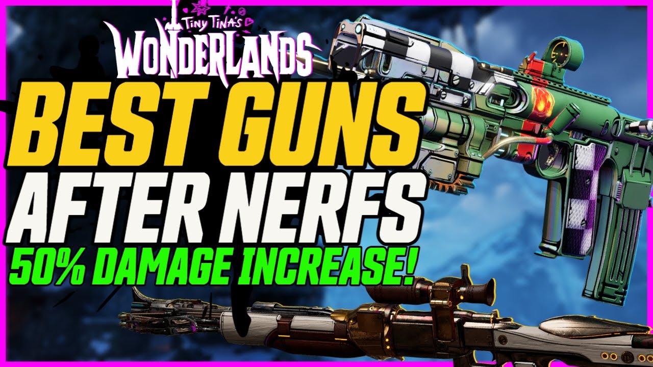 BEST WEAPONS AFTER NERFS! All Changes Tested! // Tiny Tina's Wonderlands Legendary Gun Guide