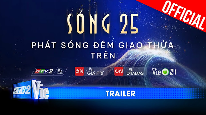 TRAILER SÓNG 25: Đại Tiệc Âm Nhạc Đỉnh Lưu quy tụ tất cả các SAO HẠNG A đã tạo sóng