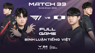 T1 vs DK | Full Game 1, 2 | Bình Luận Tiếng Việt | LCK Mùa Xuân 2024