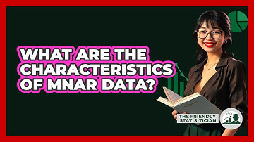 What Are The Characteristics Of MNAR Data?