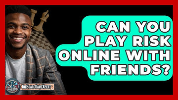 Can You Play Risk Online With Friends? - The Board Game Xpert