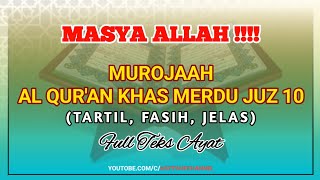 Masya Allah !! Murojaah Qur'an Khas Merdu - Juz 10 Full Teks