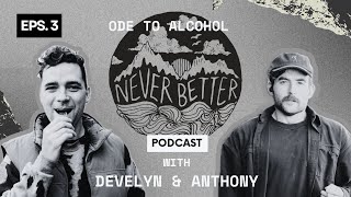Episode 3: Ode To Alcohol