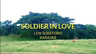 SOLDIER IN LOVE by Lew Soratorio Karaoke version
