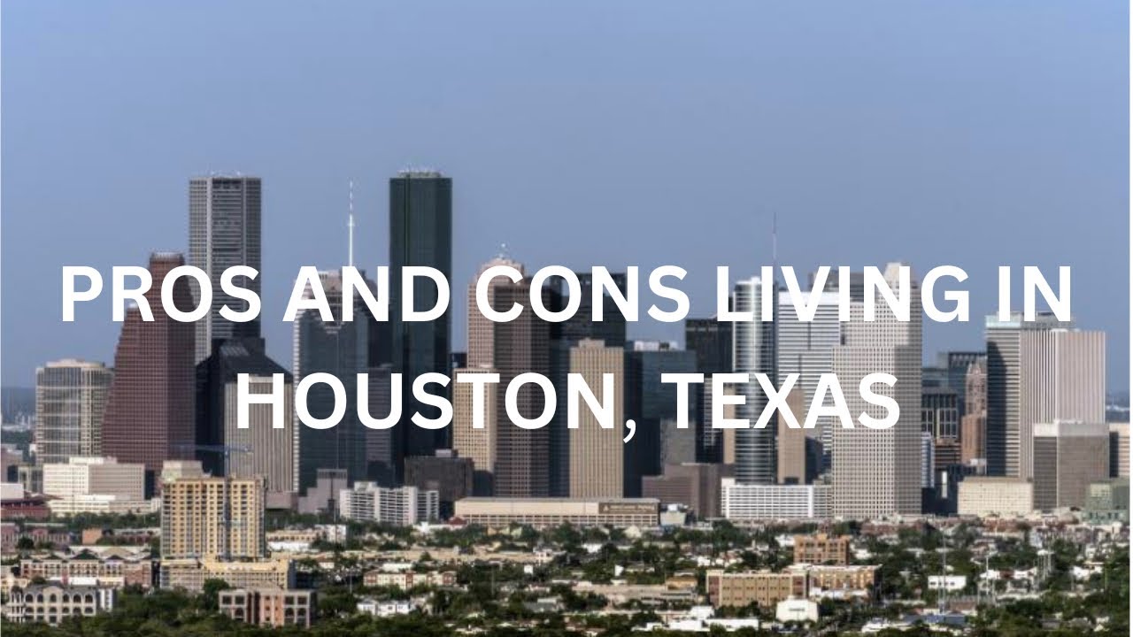 PROS AND CONS of Living in Houston, TX 1 Year Update YouTube