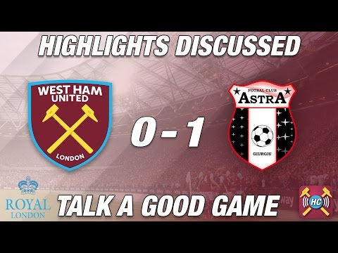 West Ham United 0 - 1 FC Astra Highlights Discussed | Out Of Europe AGAIN!!