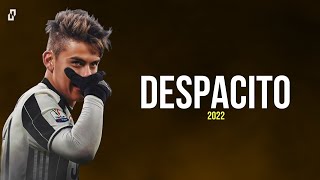 Paolo Dybala ► Despacito × Faded (Remix) • 2022 ᴴᴰ