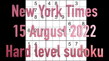 Sudoku solution – New York Times sudoku 15 August 2022 Hard level