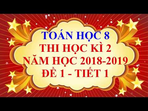 Video Toán học lớp 8 - Đề thi học kì 2 năm học 2019 - Đề 1 -... - YouTube