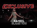 Raheel  blame you official music 4k
