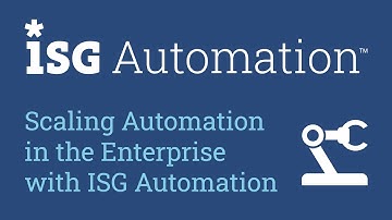 Scaling Automation in the Enterprise with ISG Automation