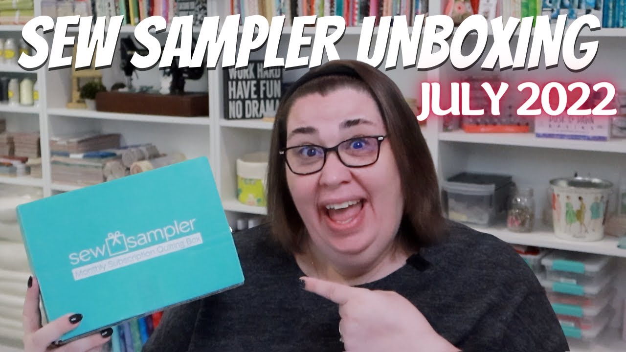 July 2022 Sew Sampler Sewing Subscription Box Unboxing YouTube