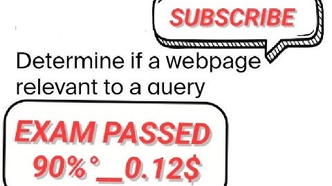 Determine if a webpage relevant to a query 0.12 New exam