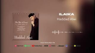 Haddad Alwi - Ilaika