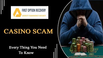 How Casino Scams Take Out All Your Money - First Option Recovery Explains